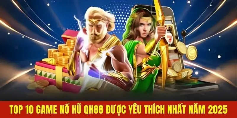 top 10 game nổ hũ qq88